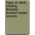 Rigby On Deck Reading Libraries: Leveled Reader Oceans