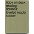 Rigby On Deck Reading Libraries: Leveled Reader Soccer