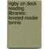 Rigby On Deck Reading Libraries: Leveled Reader Tennis