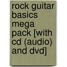 Rock Guitar Basics Mega Pack [With Cd (Audio) And Dvd] door Nick Nolan