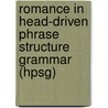 Romance In Head-Driven Phrase Structure Grammar (Hpsg) by S. Balari