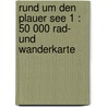 Rund um den Plauer See 1 : 50 000 Rad- und Wanderkarte by Christian Kuhlmann