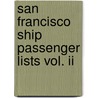 San Francisco Ship Passenger Lists Vol. Ii [1850-1851] door David Rasmussen