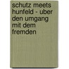 Schutz Meets Hunfeld - Uber Den Umgang Mit Dem Fremden door Marc Partetzke