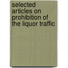 Selected Articles On Prohibition Of The Liquor Traffic door Lamar Taney Beman