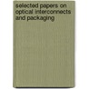 Selected Papers On Optical Interconnects And Packaging door Sang Hyun Lee