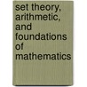 Set Theory, Arithmetic, And Foundations Of Mathematics door Juliette Kennedy