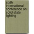 Sixth International Conference On Solid State Lighting