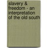 Slavery & Freedom - An Interpretation Of The Old South door James Oakes