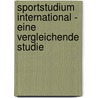 Sportstudium International - Eine Vergleichende Studie door Silvia Alpers