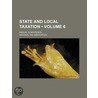 State And Local Taxation (Volume 6); Annual Conference door National Tax Association