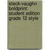 Steck-Vaughn Boldprint: Student Edition Grade 12 Style door Steck-Vaughn Company