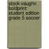 Steck-Vaughn Boldprint: Student Edition Grade 5 Soccer