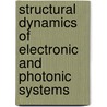 Structural Dynamics Of Electronic And Photonic Systems door Ephraim Suhir