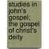 Studies In John's Gospel; The Gospel Of Christ's Deity