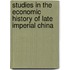 Studies In The Economic History Of Late Imperial China