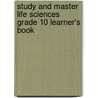 Study And Master Life Sciences Grade 10 Learner's Book door Sagie Pillay