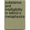 Substance and intelligibility in Leibniz's metaphysics by Jan Palkoska