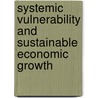 Systemic Vulnerability And Sustainable Economic Growth door Bryan K. Ritchie