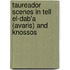 Taureador Scenes in Tell El-Dab'a (Avaris) and Knossos