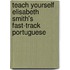 Teach Yourself Elisabeth Smith's Fast-Track Portuguese