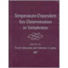Temperature-Dependent Sex Determination in Vertebrates door Valentine A. Lance