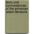 Texts and Concordances of the Armenian Adam Literature