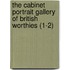 The Cabinet Portrait Gallery Of British Worthies (1-2)