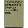 The Cambridge Companion To American Fiction After 1945 door John N. Duvall