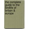The Complete Guide to the Birdlife of Britain & Europe by Rob Hume
