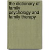 The Dictionary Of Family Psychology And Family Therapy door S. Richard Sauber
