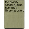 The Divinity School & Duke Humfrey's Library at Oxford door Stanley Gilliam