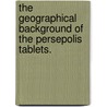 The Geographical Background Of The Persepolis Tablets. door Abdolmajid Arfaee