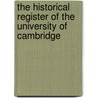 The Historical Register Of The University Of Cambridge by University of Cambridge
