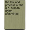 The Law and Process of the U.N. Human Rights Committee door Kirsten A. Young