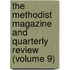 The Methodist Magazine And Quarterly Review (Volume 9)