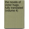 The Novels Of Victor Hugo, Fully Translated (Volume 4) door Victor Hugo