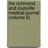 The Richmond And Louisville Medical Journal (Volume 6) door Unknown Author