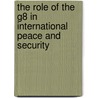 The Role Of The G8 In International Peace And Security door Risto Penttila