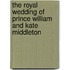 The Royal Wedding Of Prince William And Kate Middleton