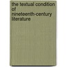 The Textual Condition Of Nineteenth-Century Literature door Ian Small