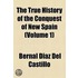 The True History Of The Conquest Of New Spain Volume 1