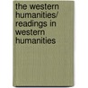 The Western Humanities/ Readings in Western Humanities door Roy T. Matthews