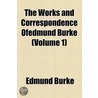 The Works And Correspondence Ofedmund Burke (Volume 1) door Edmund R. Burke