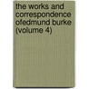 The Works And Correspondence Ofedmund Burke (Volume 4) door Edmund R. Burke