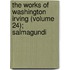 The Works Of Washington Irving (Volume 24); Salmagundi