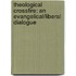 Theological Crossfire: An Evangelical/Liberal Dialogue
