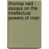 Thomas Reid - Essays On The Intellectual Powers Of Man by Thomas Reid