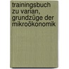 Trainingsbuch zu Varian, Grundzüge der Mikroökonomik by Theodore C. Bergstrom