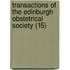Transactions Of The Edinburgh Obstetrical Society (15)